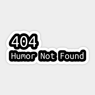 404 Humor not found Black Sticker